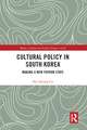 Cultural Policy in South Korea: Making a New Patron State