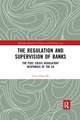 The Regulation and Supervision of Banks: The Post Crisis Regulatory Responses of the EU