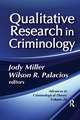 Qualitative Research in Criminology: Advances in Criminological Theory