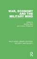 War, Economy and the Military Mind