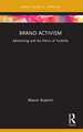 Brand Activism: Advertising and the Ethics of Visibility