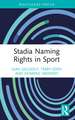 Stadia Naming Rights in Sport