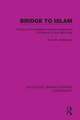 Bridge to Islam: A Study of the Religious Forces of Islam and Christianity in the Near East