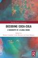 Decoding Coca-Cola: A Biography of a Global Brand