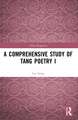 A Comprehensive Study of Tang Poetry I