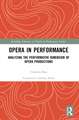 Opera in Performance: Analyzing the Performative Dimension of Opera Productions