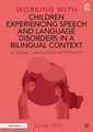 Working with Children Experiencing Speech and Language Disorders in a Bilingual Context: A Home Language Approach