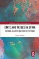 State and Tribes in Syria: Informal Alliances and Conflict Patterns