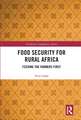 Food Security for Rural Africa: Feeding the Farmers First