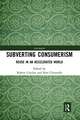 Subverting Consumerism: Reuse in an Accelerated World