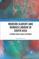 Modern Slavery and Bonded Labour in South Asia: A Human Rights-Based Approach