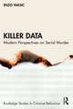 Killer Data: Modern Perspectives on Serial Murder