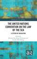 The United Nations Convention on the Law of the Sea: A System of Regulation