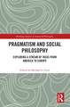 Pragmatism and Social Philosophy: Exploring a Stream of Ideas from America to Europe