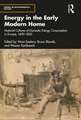 Energy in the Early Modern Home: Material Cultures of Domestic Energy Consumption in Europe, 1450–1850