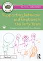 Supporting Behaviour and Emotions in the Early Years: Strategies and Ideas for Early Years Educators