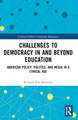 Challenges to Democracy In and Beyond Education: American Policy, Politics, and Media in a Cynical Age