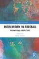 Antisemitism in Football: International Perspectives