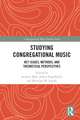 Studying Congregational Music: Key Issues, Methods, and Theoretical Perspectives