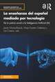 La enseñanza del español mediada por tecnología: de la justicia social a la Inteligencia Artificial (IA)