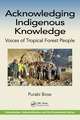 Acknowledging Indigenous Knowledge: Voices of Tropical Forest People