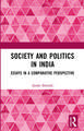 Society and Politics in India: Essays in a Comparative Perspective