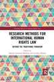 Research Methods for International Human Rights Law: Beyond the traditional paradigm