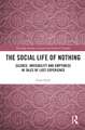 The Social Life of Nothing: Silence, Invisibility and Emptiness in Tales of Lost Experience