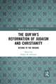 The Qur'an's Reformation of Judaism and Christianity: Return to the Origins