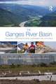 The Ganges River Basin: Status and Challenges in Water, Environment and Livelihoods