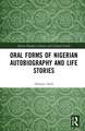 Oral Forms of Nigerian Autobiography and Life Stories