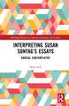 Interpreting Susan Sontag’s Essays: Radical Contemplative