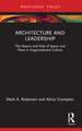 Architecture and Leadership: The Nature and Role of Space and Place in Organizational Culture