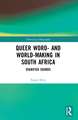 Queer Word- and World-Making in South Africa: Dignified Sounds