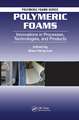 Polymeric Foams: Innovations in Processes, Technologies, and Products