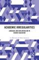 Academic Irregularities: Language and Neoliberalism in Higher Education