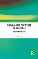 Sharia and the State in Pakistan: Blasphemy Politics