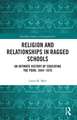 Religion and Relationships in Ragged Schools: An Intimate History of Educating the Poor, 1844-1870