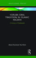 Yoruba Oral Tradition in Islamic Nigeria: A History of Dàdàkúàdá