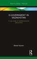 E-Government in Kazakhstan: A Case Study of Multidimensional Phenomena