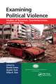 Examining Political Violence: Studies of Terrorism, Counterterrorism, and Internal War