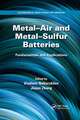 Metal-Air and Metal-Sulfur Batteries: Fundamentals and Applications