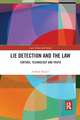 Lie Detection and the Law: Torture, Technology and Truth