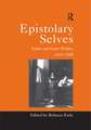 Epistolary Selves: Letters and Letter-Writers, 1600–1945