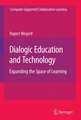 Dialogic Education and Technology: Expanding the Space of Learning