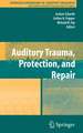 Auditory Trauma, Protection, and Repair