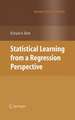 Statistical Learning from a Regression Perspective
