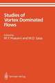 Studies of Vortex Dominated Flows: Proceedings of the Symposium on Vortex Dominated Flows Held July 9–11, 1985, at NASA Langley Research Center, Hampton, Virginia