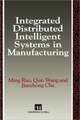 Integrated Distributed Intelligent Systems in Manufacturing