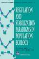 Regulation and Stabilization Paradigms in Population Ecology